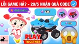 LỖI GAME ! - 29/5 NHẬN MÃ CODE COUPON - PLAY TOGETHER