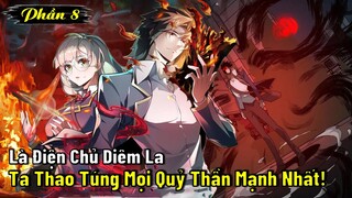 P8 - Cầm Nhầm Sổ Diêm La, Ta Thao Túng Mọi Quỷ Thần | Review Phim Truyện Tranh Hay