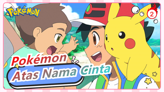 Pokémon | Apakah Kau Masih Bersedia Atas Nama Cinta?_2