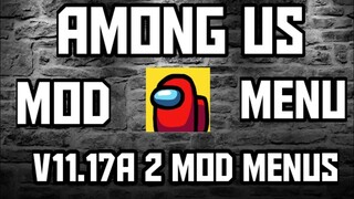 Among Us Mod Menu | 2 Mod Menus | 11.17 | UPDATED VERSION ANTIBAN