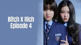 Episode 4 | Bitch X Rich | English Subbed