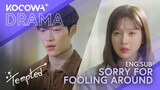 Sorry For Fooling Around | Tempted EP07 | KOCOWA+
