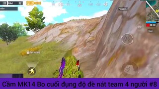 Cầm MK14 Bo cuối đụng độ đè nát team 4 người #8