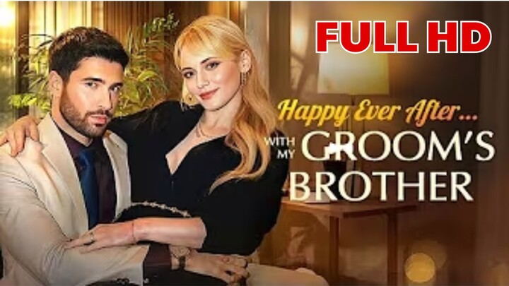 [EN SUB] Happy Ever After With My Groom's Brother[Full Movie] #Short Drama