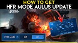 How To Get HFR Mode in Aulus Update | Mobile Legends: Bang Bang