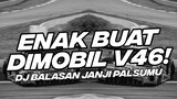 ENAK BUAT DI MOBIL V46! DJ BALASAN JANJI PALSUMU REMIX BASS EMPUK [NDOO LIFE]
