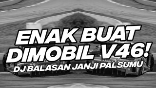 ENAK BUAT DI MOBIL V46! DJ BALASAN JANJI PALSUMU REMIX BASS EMPUK [NDOO LIFE]