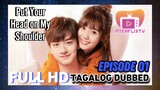 [IdesJames Encodes] Put Your Head On My Shoulder - Episode 01 (Tagalog Dubbed)