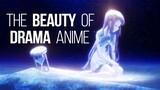 The Beauty of Drama Anime