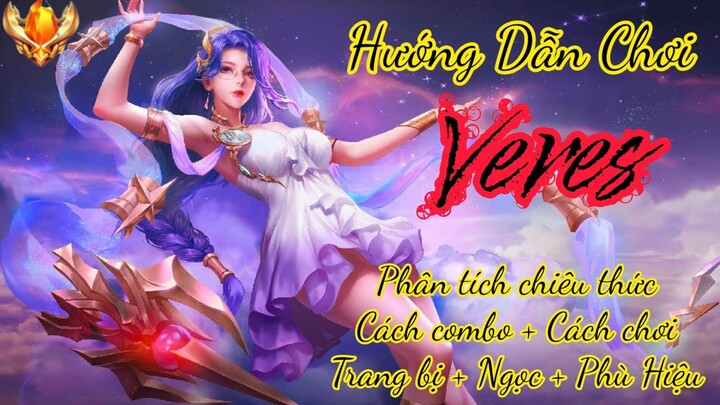 Hướng dẫn chơi VERES cực kì chi tiết / Xem là thành top 1 Veres thế giới / Rum ●○ Veres / LIÊN QUÂN