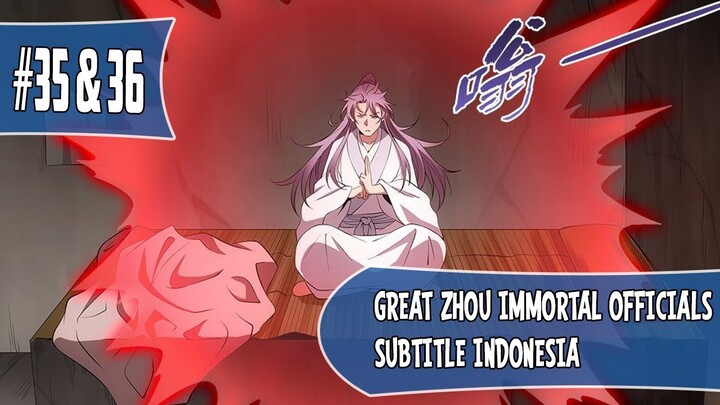 Great Zhou Immortal Officials Chapter 35 & 36 Sub Indo (Bahasa Indonesia)