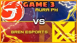 (GAME 3) BREN ESPORTS VS AURA PH | MPL-PH SEASON 7 | MLBB!