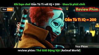 khi bạn Oẳn Tù Tì IQ 200 Thua Là Chết - review phim Thế Giới Động Vật