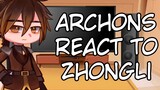 || Archons react || Zhongli || 2/3 || Genshin Impact || GCRV || Early Bday Special ||