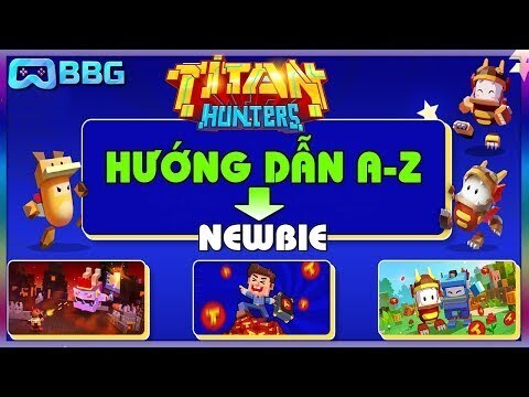 Titan Hunters - Hướng Dẫn Chơi Game NFT Cho NEWBIE