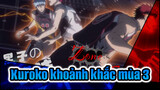 Kuroko | Zone: Toàn bộ hỏa lực, khí thế cường giả, hãy quỳ xuống!