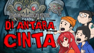 Jatuh cinta itu berat, biar aku saja || SERIAL MISTERI BANGKU KOSONG episode DI ANTARA CINTA