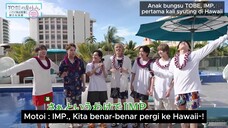 Liburan Musim Panas TOBE! IMP. Pertama Kali Pergi Ke Hawaii