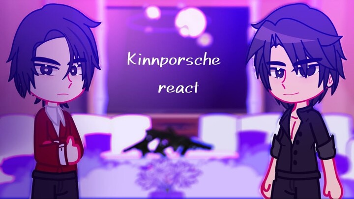 past Kinnporsche react to the future // Kinnporshe // gacha