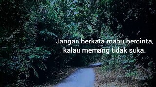 Jangan kata cinta kalau memang tidak suka.