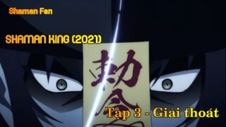 Shaman King (2021) Tập 3 (short 5) - Giải thoát