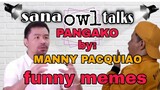 MANNY PACQUIAO: PANGAKO funny memes by:DIREK