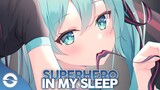 Nightcore - Superhero In My Sleep - (Lyrics)