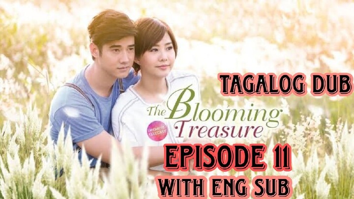 THE BLOOMING TREASURE EPISODE 11 TAGALOG DUB