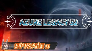 Azure Legazy ( Demon Hunter ) S2 Episode 13