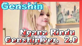 Ngana Rindu Genshin ver. 2.0