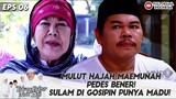 MULUT HAJAH MAEMUNAH PEDES BENER! SULAM DI GOSIPIN PUNYA MADU! - TBNH EPS 06