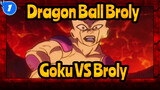 (Dragon Ball: Broly) Goku VS Broly Mixed Edit - Pull No Punches!_1