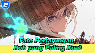 Fate
Pertarungan Roh yang Paling Kuat_2