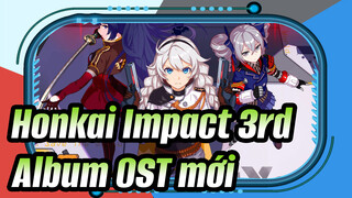 Album OST hoàn chỉnh mới | Honkai Impact 3rd