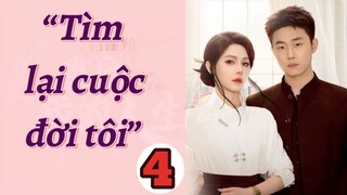 TÌM LẠI CUỘC ĐỜI TÔI - TẬP 4 || KHƯƠNG THẬP THẤT, LƯU HẠO QUẦN || XOÀI REVIEW