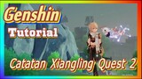 [Genshin, Tutorial] Catatan Xiangling Quest 2