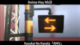 Kyoukai No Kanata「AMV」Hay Nhất