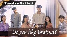 Do You Like Brahms Episode 07 Tagalog Dubbed