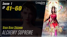 【Dan Dao Zhongshi】 Season 1 EP 41~60 Alchemy Supreme | Donghua - 1080P