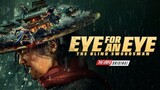 🇨🇳🎬 EYE FOR AN EYE 1 (2022) FULL MOVIE