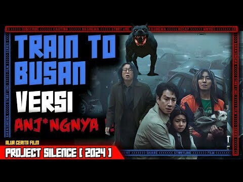 TRAIN TO BUSAN VERSI ANJ*NGNYA‼️ | Alur cerita film bioskop terbaru PROJECT SILENCE 2024