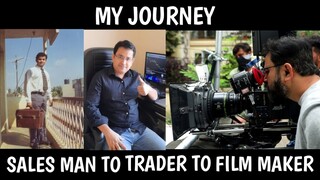 My Journey - Salesman to Trader to Film maker
