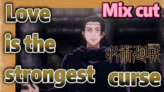 [Jujutsu Kaisen]  Mix cut | Love is the strongest curse