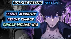 Semua Mahkluk Dibuat Tunduk Saat Melihat Kekuatannya !? (Solo Leveling Part 25)