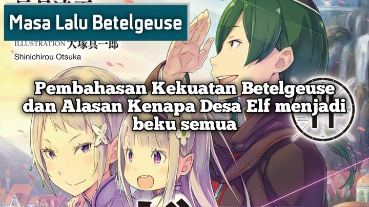 SPOILER !!! Masa Lalu Betelgeuse dan Penyebab Desa Elf Menjadi Beku Semua #ReZero [Bahasa Indonesia]