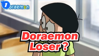 Doraemon| Loser？I Nobita Nobi is Loser!_1