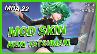 Mod Skin Krixi Tatsumaki Mới Nhất Mùa 22 Có Hiệu Ứng Âm Thanh Không Lỗi Mạng | Yugi Gaming