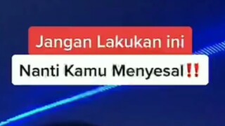 Jangan Lakukan Ini!!