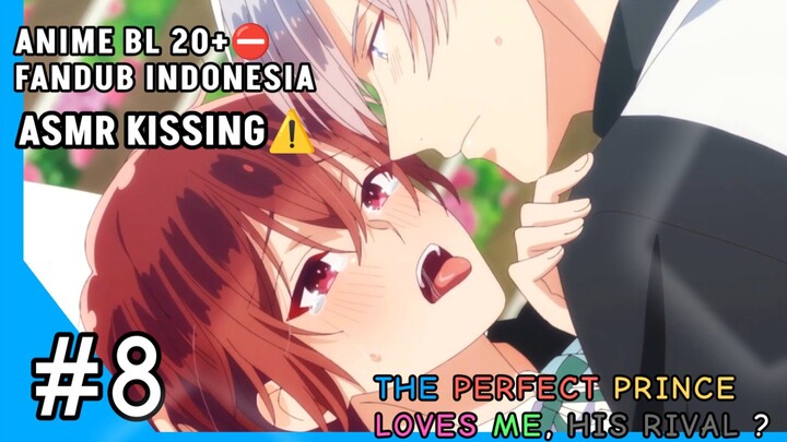 [FANDUB INDO] ANIME BL 20+ -The Perfect Prince Loves me #8