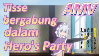 AMV | Tisse bergabung dalam Hero's Party